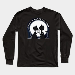 Vacuity Killed the Chat Long Sleeve T-Shirt